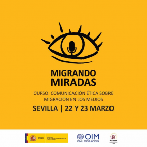 Migrando Miradas. Curso sobre comunicación ética sobre comunicación en los medios, en Sevilla, el 22 y 23 de marzo.