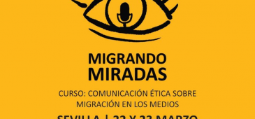 Migrando Miradas. Curso sobre comunicación ética sobre comunicación en los medios, en Sevilla, el 22 y 23 de marzo.